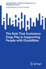 Cover: The Role That Assistance Dogs Play in Supporting People with Disabilities - Springer