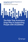 Cover: The Role That Assistance Dogs Play in Supporting People with Disabilities - Springer