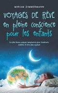 Cover: Voyages de reve en pleine conscience pour les enfants - Miriam Zimmermann