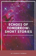 Cover: Echoes of Tomorrow - Charlie Thomas