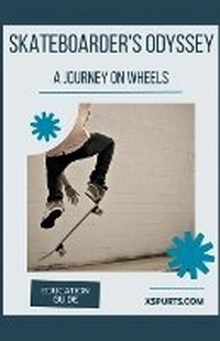 Abbildung von: Skateboarder's Odyssey - Xspurts.com