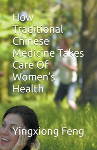 Abbildung von: How Traditional Chinese Medicine Takes Care Of Women's Health - yingxiong feng
