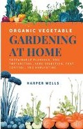 Cover: Organic Vegetable Gardening at Home - Life Level Up