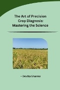 Cover: The Art of Precision Crop Diagnosis - Self