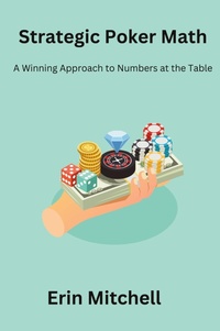 Abbildung von: Strategic Poker Math - Erin Mitchell