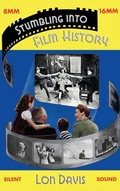 Cover: Stumbling into Film History (hardback) - BEARMANOR MEDIA