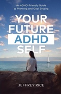 Cover: Your Future ADHD Self - Manuscripts, LLC