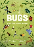 Cover: Bugs: A Skittery, Jittery History - Abrams Books for Young Readers