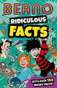 Enlarge image Cover: Beano Ridiculous Facts - Farshore