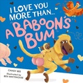 Cover: I Love You More Than a Baboon's Bum - HarperCollins