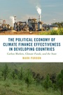 Cover: The Political Economy of Climate Finance Effectiveness in Developing Countries - Oxford University Press Inc