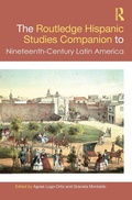 Cover: The Routledge Hispanic Studies Companion to Nineteenth-Century Latin America - Routledge