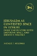 Cover: Jerusalem as Contested Space in Ezekiel - T.& T.Clark Ltd