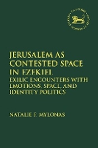 Enlarge image Cover: Jerusalem as Contested Space in Ezekiel - T.& T.Clark Ltd