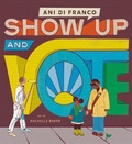 Cover: Show Up and Vote - Penguin Young Readers