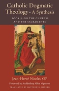 Cover: Catholic Dogmatic Theology: a Synthesis Book 3 - The Catholic University of America Press