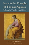 Cover: Peace in the Thought of Thomas Aquinas - The Catholic University of America Press