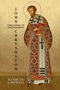 Cover: John Chrysostom, Theologian of the Eucharist - The Catholic University of America Press