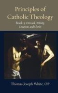 Cover: Principles of Catholic Theology, Book 3 - The Catholic University of America Press