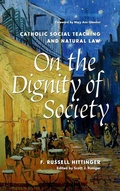 Cover: On the Dignity of Society - The Catholic University of America Press