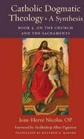 Cover: Catholic Dogmatic Theology: a Synthesis Book 3 - The Catholic University of America Press