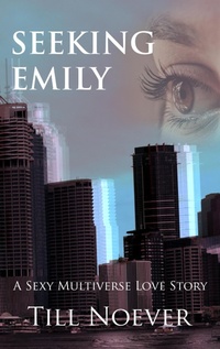Enlarge image Cover: Seeking Emily (Broken Infinities, #3) - Till Noever