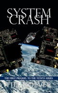 Cover: System Crash (Tethys Prequels, #1) - Till Noever