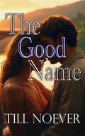 Cover: The Good Name - Till Noever
