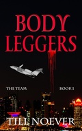 Cover: Body Leggers (The Team, #1) - Till Noever