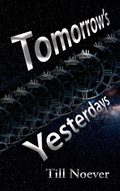Cover: Tomorrow's Yesterdays (Broken Infinities, #2) - Till Noever