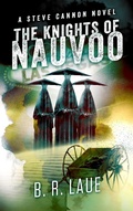 Cover: The Knights of Nauvoo (The Steve Cannon Private Detective Novels, #4) - B. R. Laue