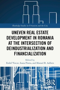 Abbildung von: Uneven Real Estate Development in Romania at the Intersection of Deindustrialization and Financialization - Routledge