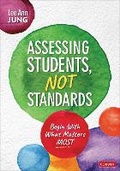 Cover: Assessing Students, Not Standards - Corwin Press Inc