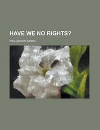 Enlarge image Cover: Have We No Rights? - Rarebooksclub.com