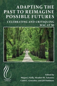 Enlarge image Cover: Adapting the Past to Reimagine Possible Futures - University Press of Colorado