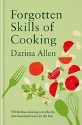 Cover: Forgotten Skills of Cooking - Octopus Publishing Group