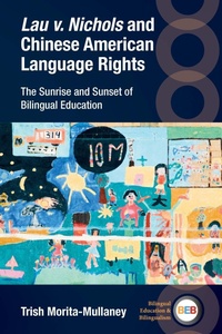 Bild vergrößern Bild: Lau v. Nichols and Chinese American Language Rights - Multilingual Matters