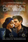 Cover: Currency of War (Imperials Saga, #4) - Melinda M. Snodgrass