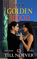Cover: Their Golden Blood (The Team, #2) - Till Noever