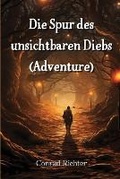 Cover: Die Spur des unsichtbaren Diebs (Adventure) - Conrad Richter