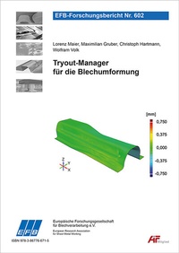 Enlarge image Cover: Tryout-Manager für die Blechumformung - Europäische Forschungsgesellschaft für Blechverarbeitung e.V. (EFB)