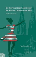 Cover: Die merkw&uuml;rdigen Abenteuer der Marina Casanova aus K&ouml;ln - comediantes Verlag