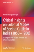 Cover: Critical Insights on Colonial Modes of Seeing Cattle in India (1850-1980) - Springer