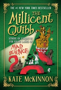Abbildung von: The Millicent Quibb School of Etiquette for Young Ladies of Mad Science - Little, Brown Books for Young Readers