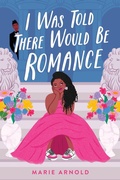 Cover: I Was Told There Would Be Romance - Little, Brown Young Readers