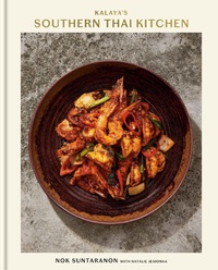 Abbildung von: Kalaya's Southern Thai Kitchen: A Cookbook - Clarkson Potter
