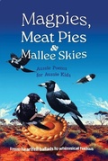 Cover: Magpies, Meat Pies and Mallee Skies: Aussie Poems For Aussie Kids - Daisy Lane Publishing