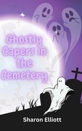 Cover: Ghostly Capers in the Cemetery (Tymesup Trilogy, #2) - Sharon Elliott