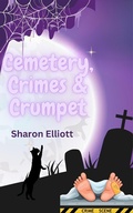 Cover: Cemetery, Crimes & Crumpet - Sharon Elliott