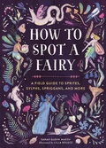 Cover: How to Spot a Fairy - Running Press